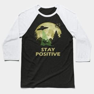 Stay Positive UFO Abduction Baseball T-Shirt